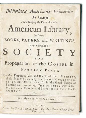 (BIBLIOGRAPHY.) White Kennett. Bibliothecae Americanae Primordia. An Attempt Towards Laying the Foundation of an American Library,